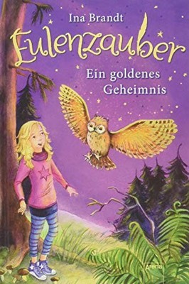 Ina Brandt Irene Mo Eulenzauber (1). Ein goldenes Geheimn (Hardback) (UK IMPORT)