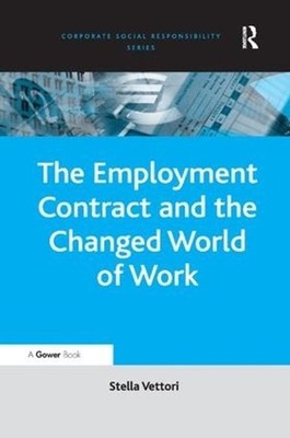 The Employment Contract and the Changed World of Work by Stella Vettori (English