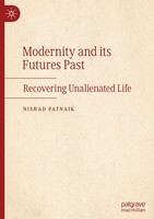 Modernity And Its Futures Past Nishad Patnaik