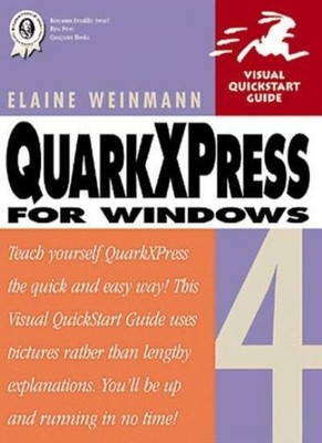 QuarkXPress 4 for Windows (Visual QuickStart Guides),Elaine Weinmann