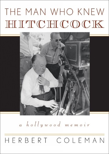 Thumbnail - Herbert Coleman The Man Who Knew Hitchcock (taschenbuch) (us Import)
