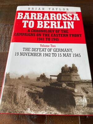 Barbarossa to Berlin Vol 2 The Defeat of Germany 19 Nov 1942 - 15 May 1945