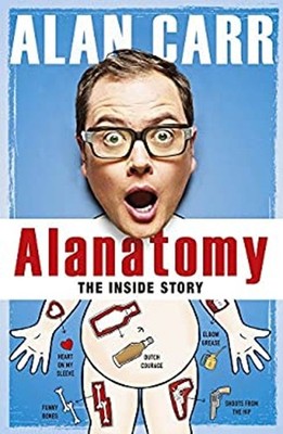 Alantomy : The Inside Story Hardcover Alan Carr