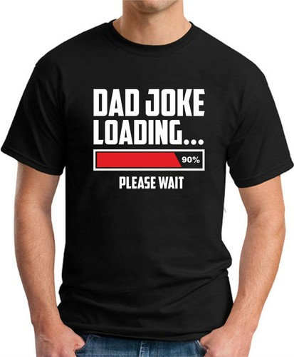 DAD JOKE LOADING T-SHIRT > Funny Slogan Novelty Mens Geeky Gift Fathers Day Dad - Picture 13 of 22