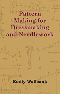Pattern Making for Dressmaking and Needlework                                  