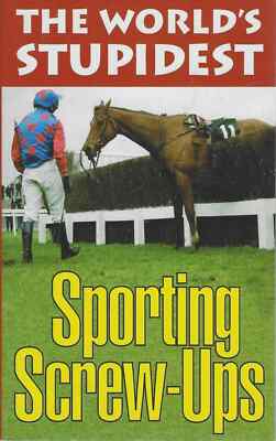 The Worlds Stupidest Sporting Screw-Ups (Taschenbuch, 2004) brandneu (D1)