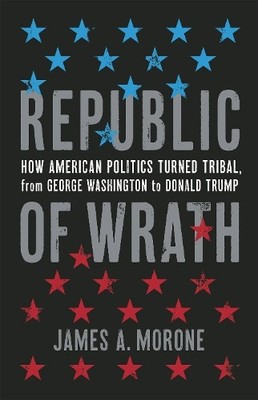 James A. Morone Republic of Wrath (Gebundene Ausgabe)
