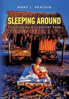 Mary L. Peachin | Sleeping Around .... Challenging My Comfort Zone | Taschenbuch