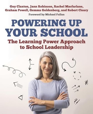 Powering Up Your School: The Learning Power Approach to school l