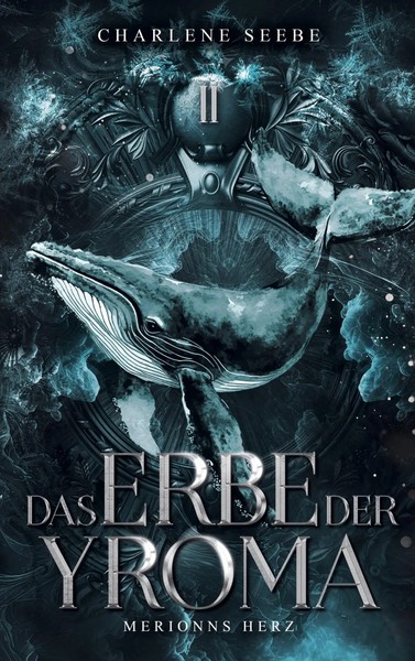 Das Erbe Der Yroma Merionns Herz (Band 2) Charlene Seebe Taschenbuch 380 S. 2026-image