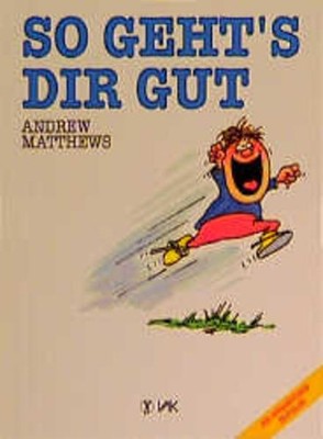 So geht's dir gut | Andrew Matthews | deutsch | Being happy!
