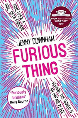 Furious Thing: Shortlisted for the Costa Book Prize 2019 - Downham, Jenny