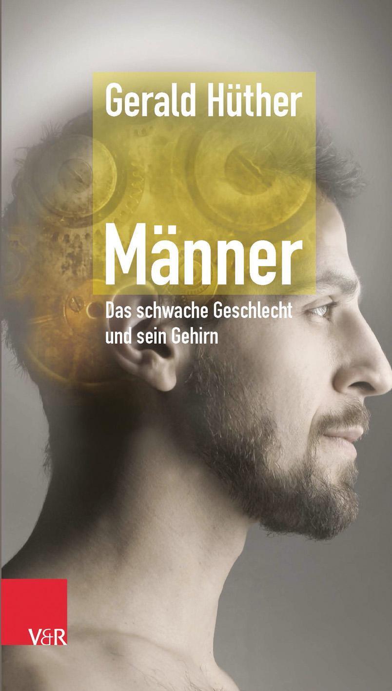 Thumbnail - Männer - Das Schwache Geschlecht Und Sein Gehirn Gerald Hüther