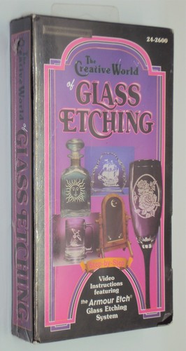 CREATIVE WORLD OF GLASS ETCHING Step-By-Step Video Instructions New VHS ARMOUR