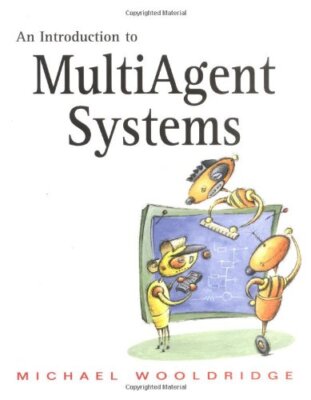 An Introduction to Multiagent Systems by Michael Wooldridge
