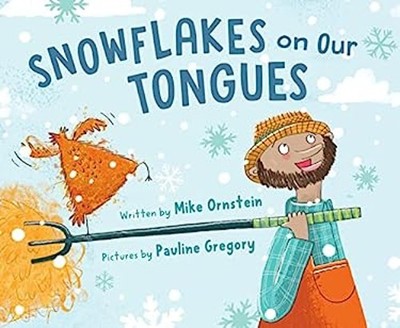 Snowflakes on Our Tongues Picture Book Mike Ornstein
