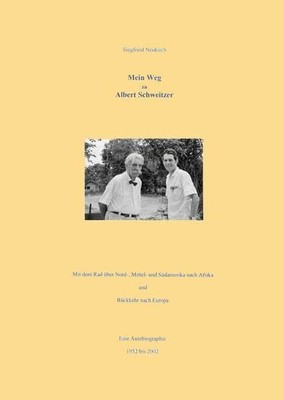 Mein Weg zu Albert Schweitzer: Mit dem Rad über Buch Neukirch, Siegfried