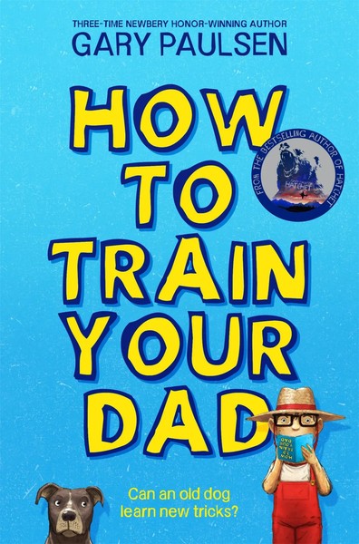 How To Train Your Dad | Gary Paulsen | Englisch | Taschenbuch | 192 S. | 2022-image