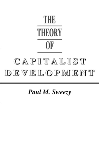 The Theory of Capitalist Development Principles by Paul M. Sweezy (PB 2001) - Image 3