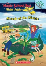 The Attack of the Plants (The Magic School Bus Rides Again #5) (5) - paperba...