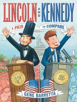 Lincoln and Kennedy: A Pair to Compare by Gene Baretta (English) Hardcover Book
