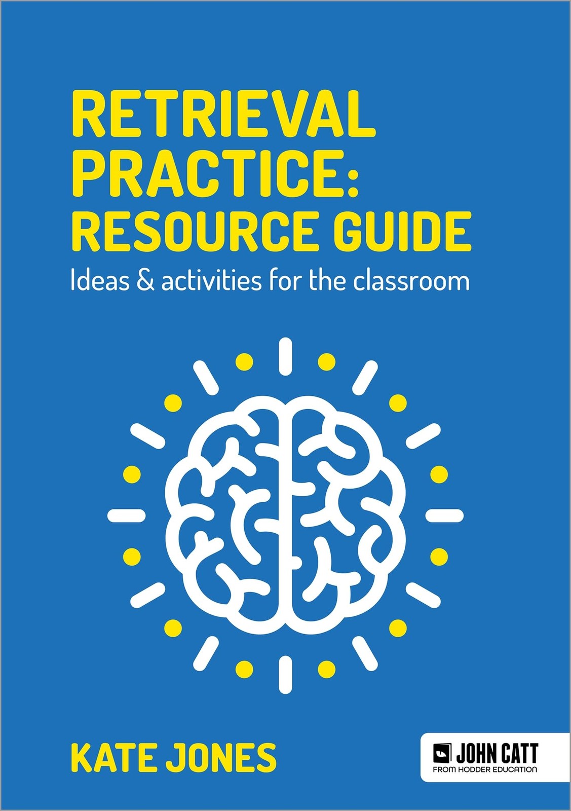 Retrieval Practice: Resource Guide: Ideas & Activities For The Classroom Kate Jones - Image 5