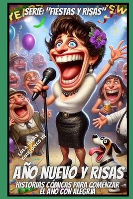 Ao Nuevo Y Risas: Historias C?micas Para Comenzar El A?o Con Alegria by Lola Ris