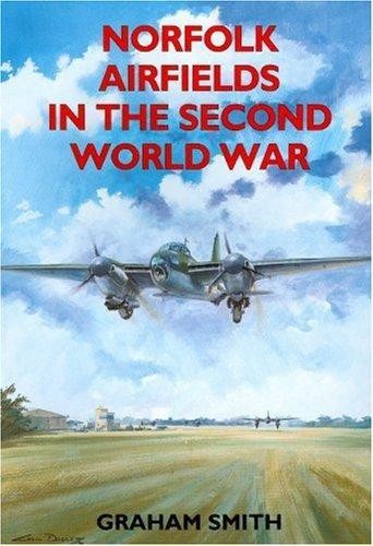 Norfolk Flugplätze im Zweiten Weltkrieg (Zweite Welt... - Smith, Mr Graham