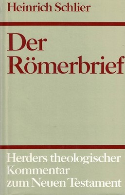 Der Römerbrief: Kommentar (Herders theologischer Kommentar zum Neuen Testa...