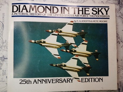 Diamond In The Sky: A Pictorial History of the US Air Force Thunderbirds 1978 PB