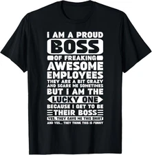 I Am a Proud Boss of Freaking Awesome Employees Shirt Funny T-Shirt