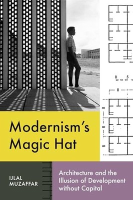 Modernism's Magic Hat: Architecture and the Illusion of Development Without Cap