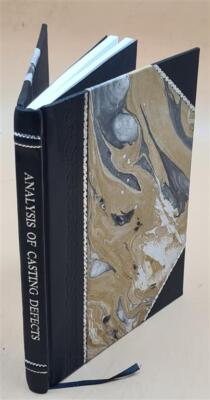 Analysis of casting defects. 1947 [Leather Bound]