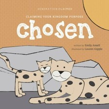 Chosen: Claiming Your Kingdom Purpose; - 9781496436252, board book, Emily Assell