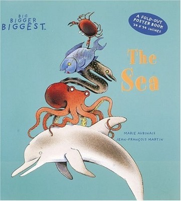 The Sea (A Big, Bigger, Biggest Book, a Fold-Out Poster Book)