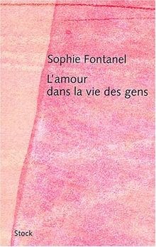Lamour dans la vie des gens von Sophie Fontanel | Buch | Zustand gut