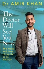 The Doctor Will See You Now: The highs and lows of my life as an NHS GP By Amir