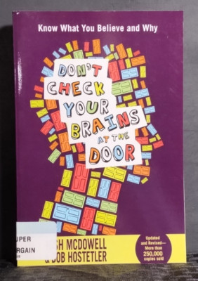 Don't Check Your Brains at the Door Josh McDowell Bob Hostetler Updated Revised 