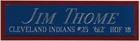 JIM THOME TWINS NAMEPLATE FOR AUTOGRAPHED SIGNED Baseball-BAT-JERSEY-PHOTO-CAP