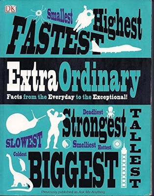 Extra Ordinary ''Facts from the Everyday to the Exceptional'' - paperback D.K....