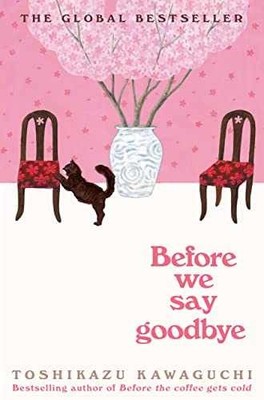 Before We Say Goodbye: A - Hardcover, by Kawaguchi Toshikazu - Very Good z