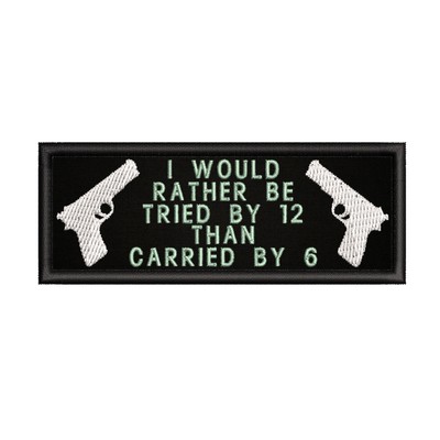 I'd Rather Be Tried Patch 4'' Embroidered Iron-On Applique Funny Sayings