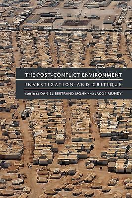 The Post-Conflict Environment: Investigation and Critique, , Monk, Daniel Bertra