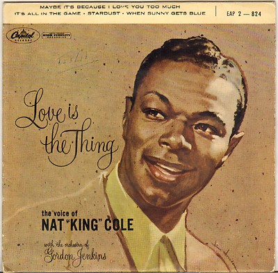NAT KING COLE ''LOVE IS THE THING'' POP VOCAL JAZZ EP 1957 CAPITOL 2-824