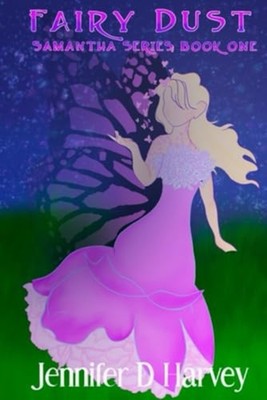 Fairy Dust A Samantha Book -  NEW JENNIFER D. HAR 2020-11-27