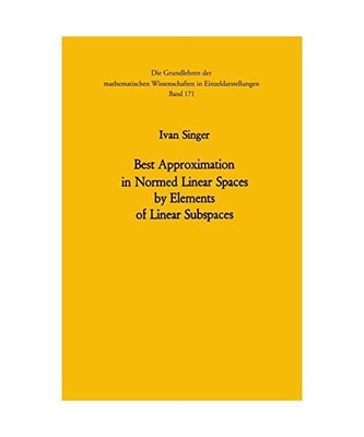 Best Approximation in Normed Linear Spaces by Elements of Linear Subspaces, Ivan