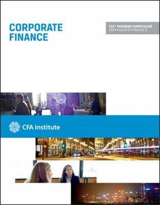Cfa Level II 2014 : Volume 3 - Corporate Finance Paperback Cfa In