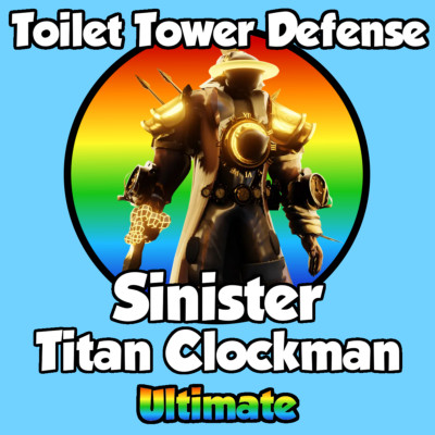Sinister Titan Clockman Ultimate| Toilet Tower Defense TTD ttd