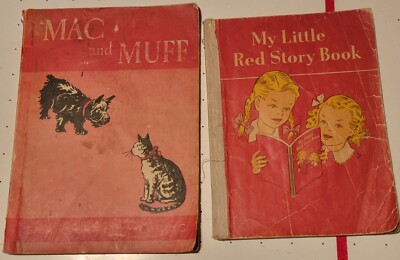 2 EARLY CHILDERN READER BOOKS, MAC & MUFF 1940,MY LITTLE RED STORY BOOK  '49 TF
