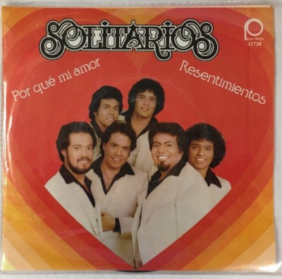 LOS SOLITARIOS -PORQUE MI AMOR / RESENTIMIENTOS- MEXICAN 7  SINGLE GRUPERO
